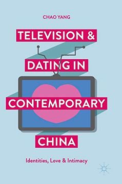 portada Television and Dating in Contemporary China: Identities, Love and Intimacy (en Inglés)