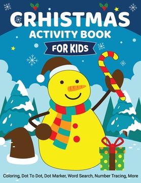 portada Christmas Activity Book for Kids: Coloring, Dot to Dot, Dot Marker, Word Search, Number Tracing, More - Christmas Books for Kids 