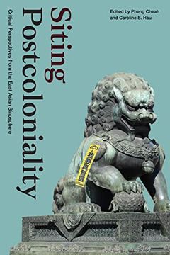 portada Siting Postcoloniality: Critical Perspectives From the East Asian Sinosphere (Sinotheory) (en Inglés)