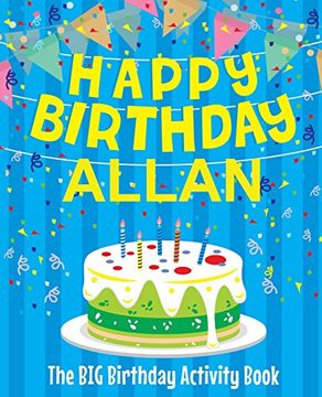 portada Happy Birthday Allan - the big Birthday Activity Book: (Personalized Children's Activity Book) 