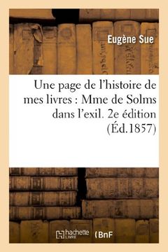 portada Une Page de L'Histoire de Mes Livres: Mme de Solms Dans L'Exil. 2e Edition (Littérature)