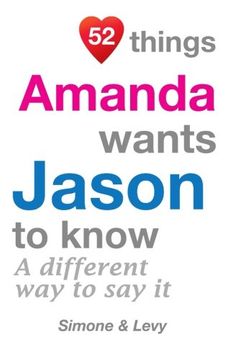 portada 52 Things Amanda Wants Jason To Know: A Different Way To Say It (52 For You)