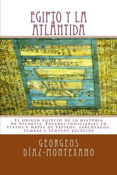 portada Egipto y la Atlántida: El Origen Egipcio de la Historia de Atlantis. Pruebas Indiciarias en Textos y Mapas de Papiros, Sarcófagos, Tumbas y Templos. Volume 4 (Atlantología Histórico-Científica) (in Spanish)