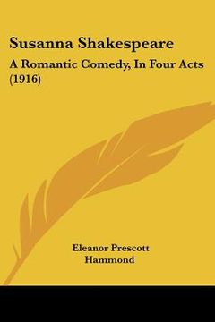 portada susanna shakespeare: a romantic comedy, in four acts (1916) (in English)