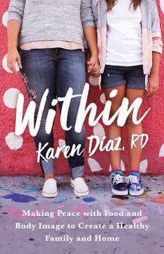 portada Within: Making Peace with Food and Body Image to Create a Healthy Family and Home (en Inglés)