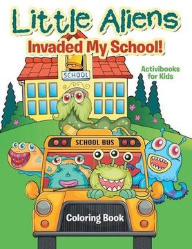 portada Little Aliens Invaded My School! Coloring Book