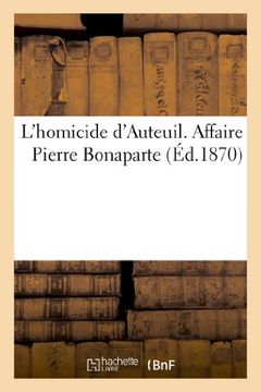 portada L'Homicide D'Auteuil. Affaire Pierre Bonaparte (Histoire) (French Edition)