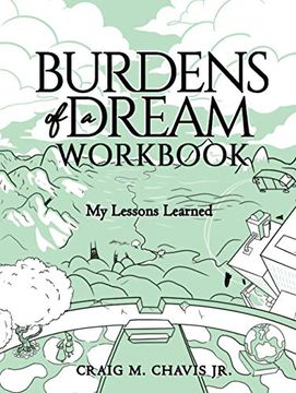 portada Burdens of a Dream Workbook: My Lessons Learned: 2 (en Inglés)