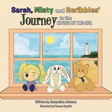 portada Sarah, Misty and Scribbles' journey to the house by the sea (en Inglés)