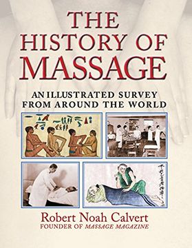 portada The History of Massage: An Illustrated Survey From Around the World (in English)