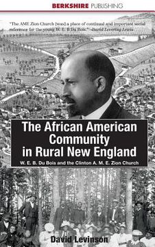 portada The African American Community in Rural new England: W. E. B. Du Bois and the Clinton a. M. E. Zion Church (en Inglés)