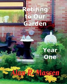 portada Retiring to Our Garden: Year One