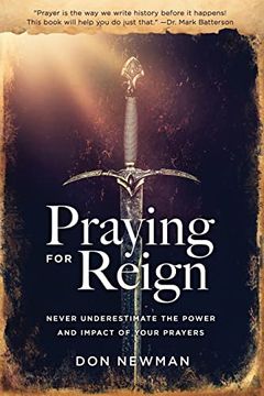 portada Praying for Reign: Never Underestimate the Power and Impact of Your Prayers 