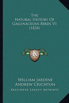 portada the natural history of gallinaceous birds v1 (1834) (en Inglés)