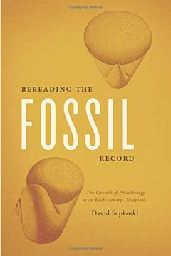 portada Rereading the Fossil Record: The Growth of Paleobiology as an Evolutionary Discipline (en Inglés)