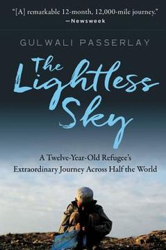 portada The Lightless Sky: A Twelve-Year-Old Refugee's Extraordinary Journey Across Half the World 