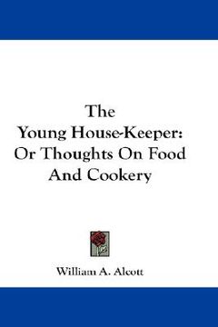 portada the young house-keeper: or thoughts on food and cookery (in English)