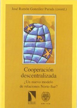 portada Cooperación Descentralizada: Un Nuevo Modelo de Relaciones Norte-Sur?