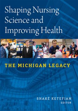 portada Shaping Nursing Science and Improving Health: The Michigan Legacy