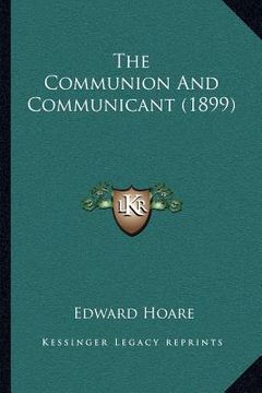 portada the communion and communicant (1899) (en Inglés)