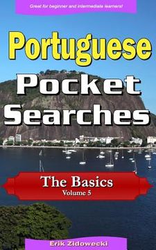portada Portuguese Pocket Searches - The Basics - Volume 5: A set of word search puzzles to aid your language learning (en Portugués)