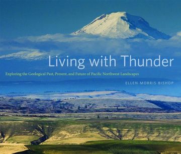 portada Living with Thunder: Exploring the Geologic Past, Present, and Future of Pacific Northwest Landscapes