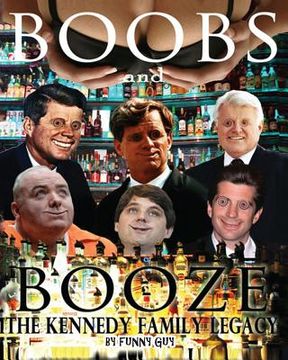 portada Boobs and Booze: The Kennedy Family Legacy (en Inglés)