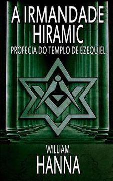 portada A Irmandade Hiramic: Profecia do Templo de Ezequiel (en Portugués)