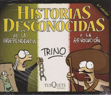 portada Historias Desconocidas de la Independencia y la Revolucion (in Spanish)