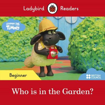 portada Ladybird Readers Beginner Level - Timmy Time: Who is in the Garden? (Elt Graded Reader) 