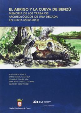 portada Abrigo Y La Cueva De Benzú. Memoria De Los Trabajos Arqueológicos De Una Década En Ceuta. 2002-2012