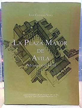 portada La Plaza Mayor De Avila. (Mercado Chico).