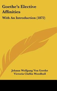 portada goethe's elective affinities: with an introduction (1872) (en Inglés)