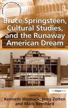 portada Bruce Springsteen, Cultural Studies, and the Runaway American Dream (Ashgate Popular and Folk Music Series) (en Inglés)