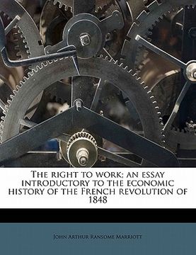 portada the right to work; an essay introductory to the economic history of the french revolution of 1848