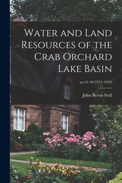 portada Water and Land Resources of the Crab Orchard Lake Basin; no.41-46(1951-1959) (en Inglés)