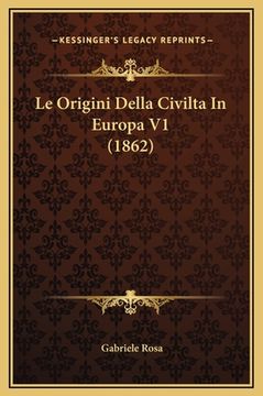 portada Le Origini Della Civilta In Europa V1 (1862) (in Italian)