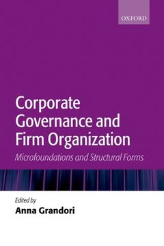 portada Corporate Governance and Firm Organization: Microfoundations and Structural Forms (en Inglés)