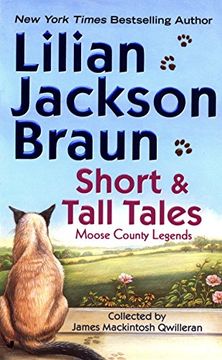 portada Short and Tall Tales: Moose County Legends Collected by James Mackintosh Qwilleran (Cat who Short Stories) 