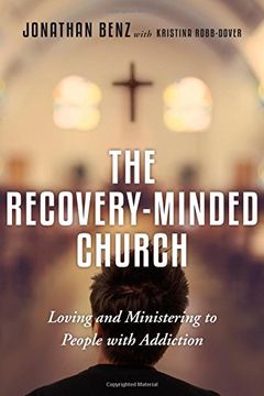 portada The Recovery-Minded Church: Loving and Ministering to People with Addiction
