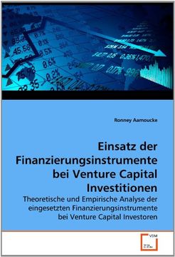 portada Einsatz der Finanzierungsinstrumente bei Venture Capital Investitionen: Theoretische und Empirische Analyse der eingesetzten Finanzierungsinstrumente bei Venture Capital Investoren