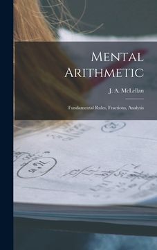 portada Mental Arithmetic [microform]: Fundamental Rules, Fractions, Analysis (in English)