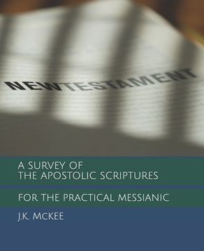 portada A Survey of the Apostolic Scriptures for the Practical Messianic (en Inglés)