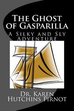 portada The Ghost of Gasparilla: A Silky and Sly Adventure (en Inglés)