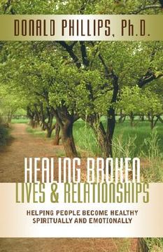 portada healing broken lives & relationships (en Inglés)