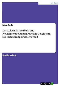 portada Das Lokalanästhetikum und Neuraltherapeutikum Proclain. Geschichte, Synthetisierung und Sicherheit (en Alemán)