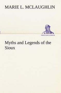 portada myths and legends of the sioux (en Inglés)