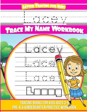 portada Lacey Letter Tracing for Kids Trace my Name Workbook: Tracing Books for Kids ages 3 - 5 Pre-K & Kindergarten Practice Workbook (en Inglés)