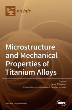 portada Microstructure and Mechanical Properties of Titanium Alloys (en Inglés)