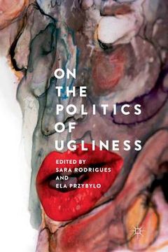portada On the Politics of Ugliness (en Inglés)
